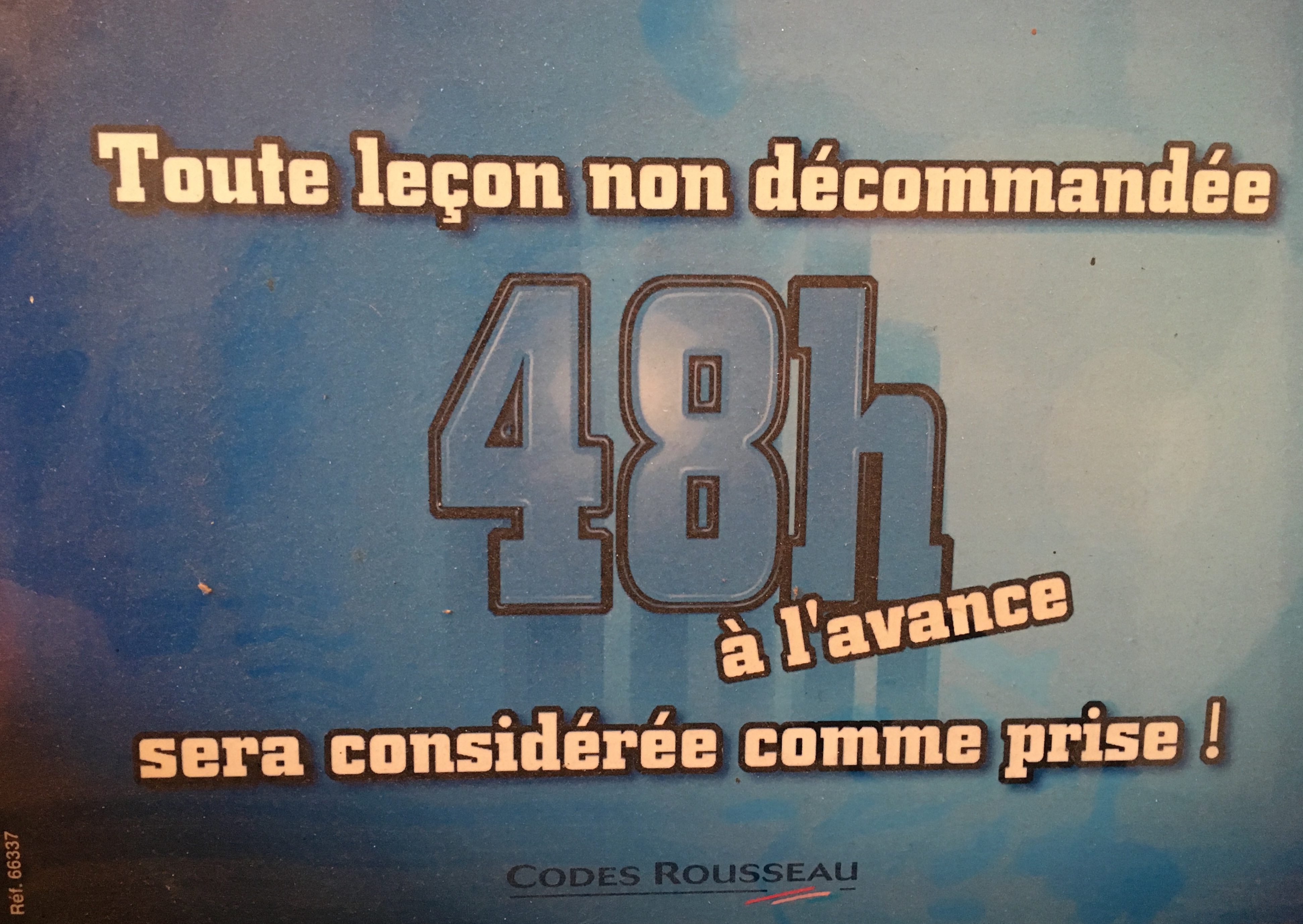 Toute leçon non décommandée 48h à l'avance sera considérée comme prise !